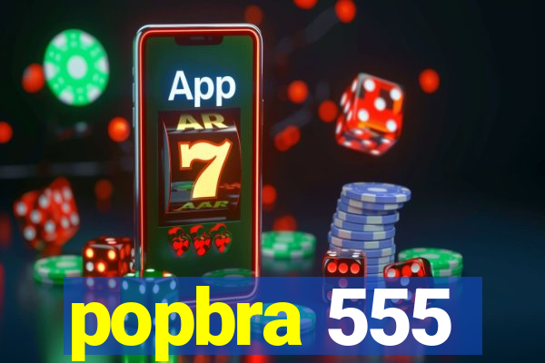 popbra 555